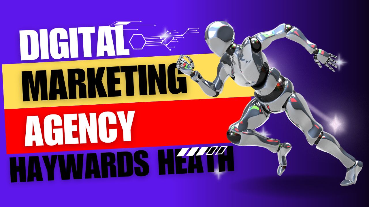 Digital Marketing Agency Haywards Heath Sussex